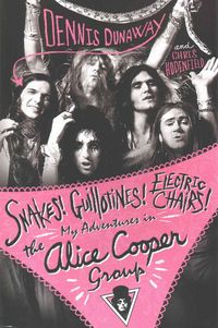 Produktbild: Dunaway, D: Snakes! Guillotines! Electric Chairs!