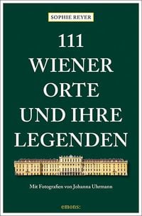 Bild vom Artikel 111 Wiener Orte und ihre Legenden vom Autor Sophie Reyer