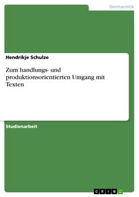 Produktbild: Zum handlungs- und produktionsorientierten Umgang mit Texten