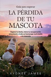 Produktbild: Gu&iacute;a para superar LA P&Eacute;RDIDA DE TU MASCOTA