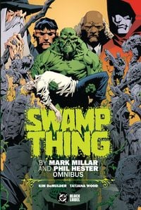 Produktbild: Swamp Thing by Mark Millar and Phil Hester Omnibus