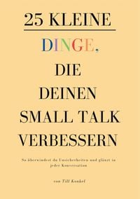 Produktbild: 25 kleine Dinge, die deinen Small Talk verbessern