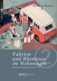 Bild vom Artikel Fahrten und Abenteuer im Wohnwagen vom Autor Heinrich Hauser