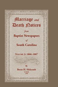 Produktbild: Marriage and Death Notices from Baptist Newspapers of South Carolina, Volume 2