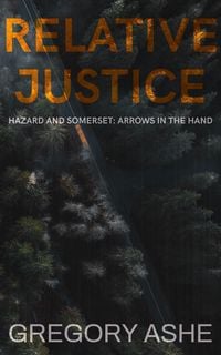 Produktbild: Relative Justice (Hazard and Somerset: Arrows in the Hand, #1)