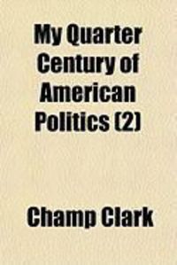 Produktbild: My Quarter Century of American Politics (2)
