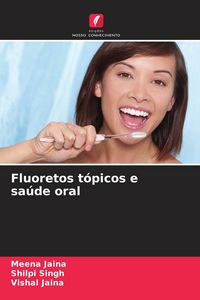 Produktbild: Fluoretos t&oacute;picos e sa&uacute;de oral
