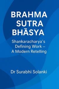 Produktbild: Brahma Sutra Bha?ya: Shankaracharya's Defining Work  A Modern Retelling