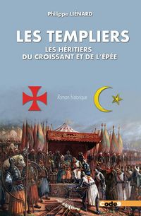 Produktbild: Les Templiers : Les Heritiers du Croissant et de l'Epee