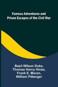Produktbild: Famous Adventures and Prison Escapes of the Civil War
