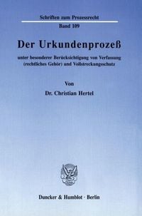 Produktbild: Der Urkundenproze&szlig; unter besonderer Ber&uuml;cksichtigung von Verfassung (rechtliches Geh&ouml;r) und Vollstreckungsschutz.