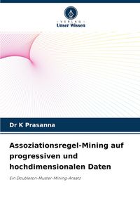 Produktbild: Assoziationsregel-Mining auf progressiven und hochdimensionalen Daten