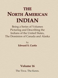Produktbild: The North American Indian Volume 16 - The Tiwa, The Keres
