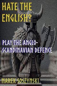 Produktbild: Hate the English? Play the Anglo-Scandinavian Defence