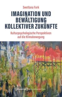 Produktbild: Imagination und Bew&auml;ltigung kollektiver Zuk&uuml;nfte