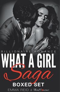 Produktbild: What A Girl Saga (Billionaire Romance) Boxed Set (An Alpha Billionaire Romance)
