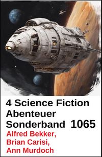 Produktbild: 4 Science Fiction Abenteuer Sonderband 1065