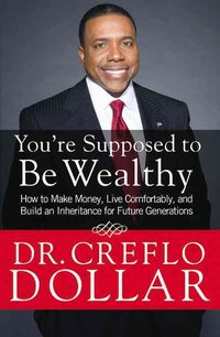 Produktbild: You're Supposed to Be Wealthy: How to Make Money, Live Comfortably, and Build an Inheritance for Future Generations