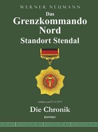 Produktbild: Das Grenzkommando Nord. Standort Stendal. Die Chronik.