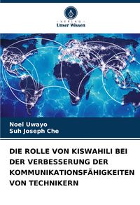 Produktbild: Die Rolle von Kiswahili bei der Verbesserung der Kommunikationsf&auml;higkeiten von Technikern