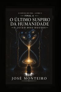 Produktbild: O &uacute;ltimo suspiro da humanidade