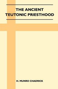 Produktbild: The Ancient Teutonic Priesthood (Folklore History Series)