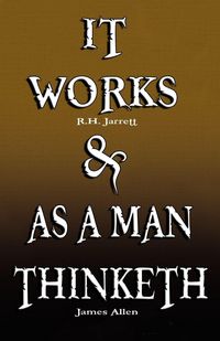 Produktbild: It Works by R.H. Jarrett AND As A Man Thinketh by James Allen