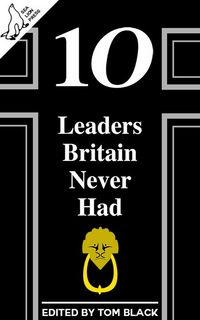 Produktbild: 10 Leaders Britain Never Had