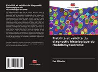 Produktbild: Fiabilit&eacute; et validit&eacute; du diagnostic histologique du rhabdomyosarcome