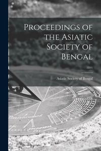 Produktbild: Proceedings of the Asiatic Society of Bengal; 1891
