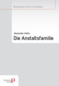 Bild vom Artikel Die Anstaltsfamilie vom Autor Alexander Veltin