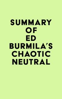Produktbild: Summary of Ed Burmila's Chaotic Neutral