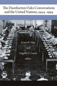 Produktbild: The Dumbarton Oaks Conversations and the United Nations, 1944-1994