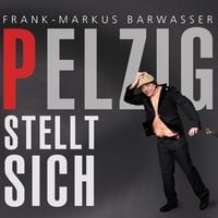 Produktbild: Frank-Markus Barwasser, Pelzig stellt sich