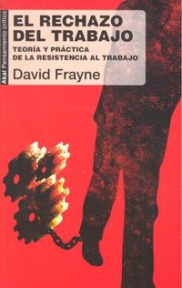 Produktbild: El rechazo del trabajo : teor&iacute;a y pr&aacute;ctica de la resistencia al trabajo