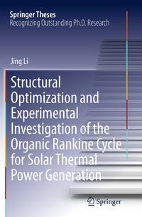Produktbild: Structural Optimization and Experimental Investigation of the Organic Rankine Cycle for Solar Thermal Power Generation