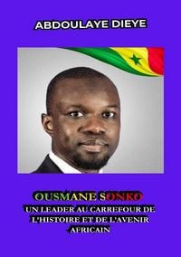 Produktbild: Ousmane Sonko : Un Leader au Carrefour de l&rsquo;Histoire et de l&rsquo;Avenir Africain