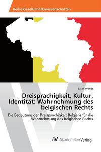 Produktbild: Dreisprachigkeit, Kultur, Identit&auml;t: Wahrnehmung des belgischen Rechts
