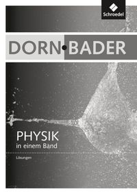 Produktbild: Dorn / Bader Physik in einem Band SI + SII - Allgemeine Ausgabe 2012