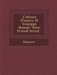 Produktbild: L'Odissea D'Omero Di Giuseppe Bossoli: Tomo Primo[-Terzo]...