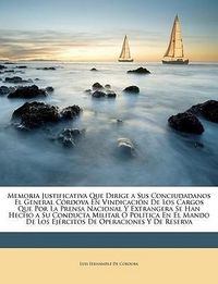 Produktbild: De C&oacute;rdoba, L: Memoria Justificativa Que Dirige a Sus Conciu