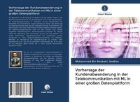 Produktbild: Vorhersage der Kundenabwanderung in der Telekommunikation mit ML in einer gro&szlig;en Datenplattform