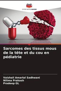Produktbild: Sarcomes des tissus mous de la t&ecirc;te et du cou en p&eacute;diatrie