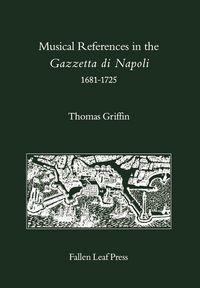 Produktbild: Musical References in the Gazzetta di Napoli, 1681-1725