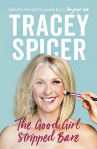 Bild vom Artikel The Good Girl Stripped Bare vom Autor Tracey Spicer