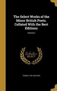 Produktbild: The Select Works of the Minor British Poets. Collated With the Best Editions; Volume 2