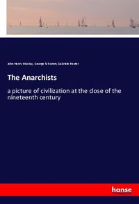 Bild vom Artikel The Anarchists vom Autor John Henry Mackay