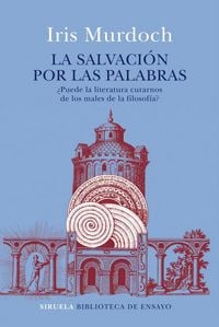 Produktbild: La salvaci&oacute;n por las palabras : &iquest;puede la literatura curarnos de los males de la filosof&iacute;a?
