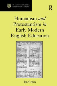 Produktbild: Humanism and Protestantism in Early Modern English Education