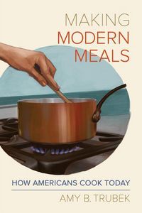 Produktbild: Trubek, A: Making Modern Meals